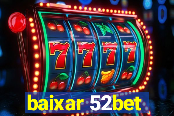 baixar 52bet